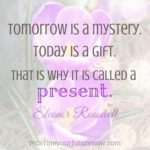 TODAY IS A GIFT!
